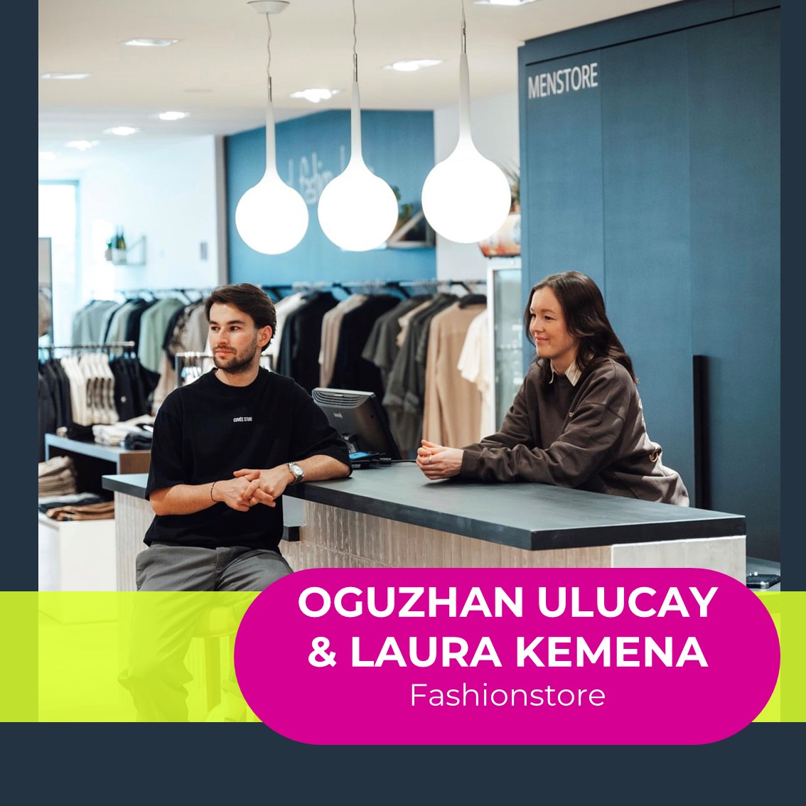 Oguzhan Ulucay & Laura Kemena, Fashion Store